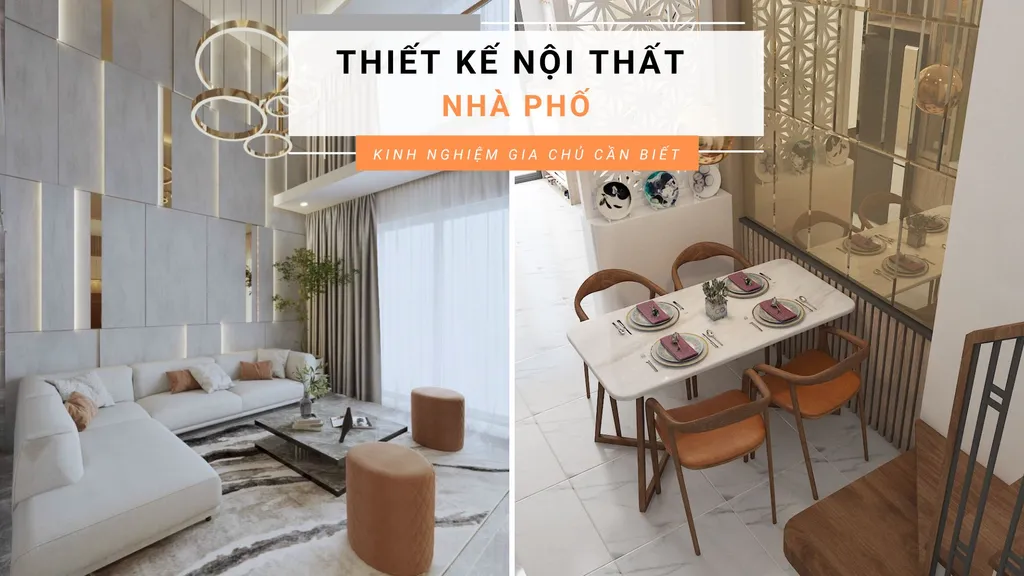Thiết kế nội thất nhà phố đẹp và kinh nghiệm cần biết