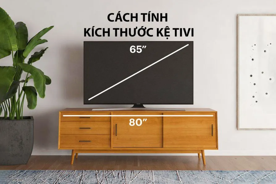 Kích thước kệ tivi phù hợp với kích thước TV